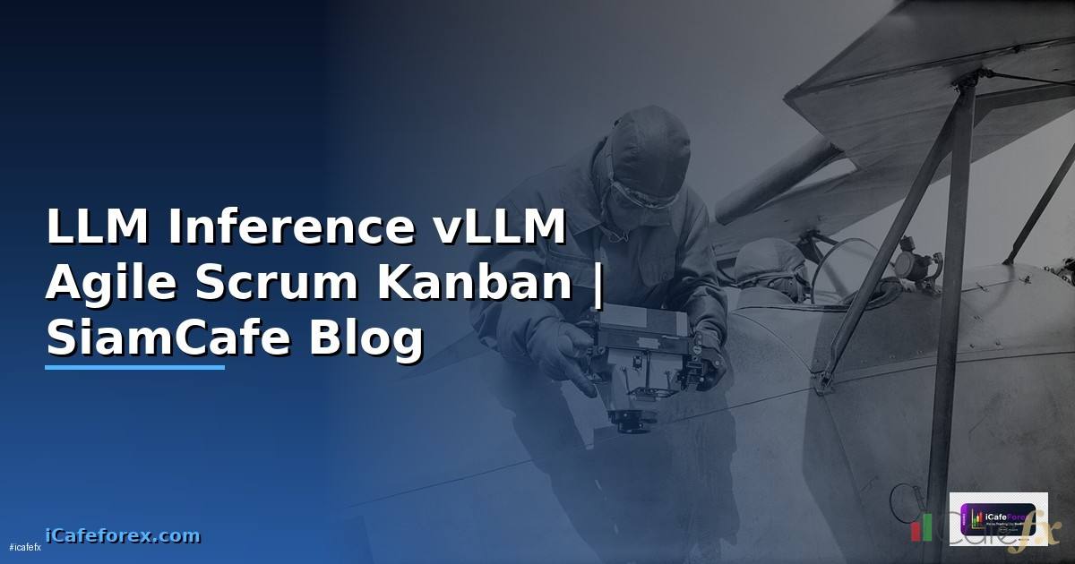 LLM Inference vLLM Agile Scrum Kanban