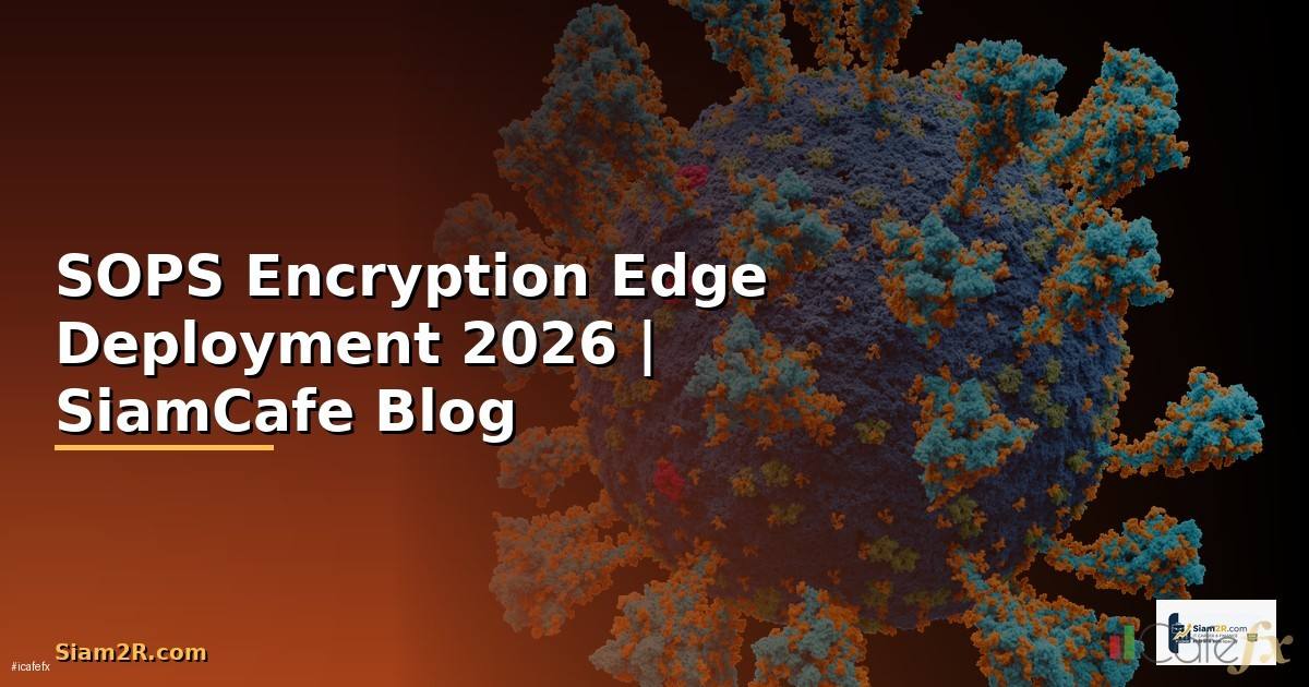 SOPS Encryption Edge Deployment