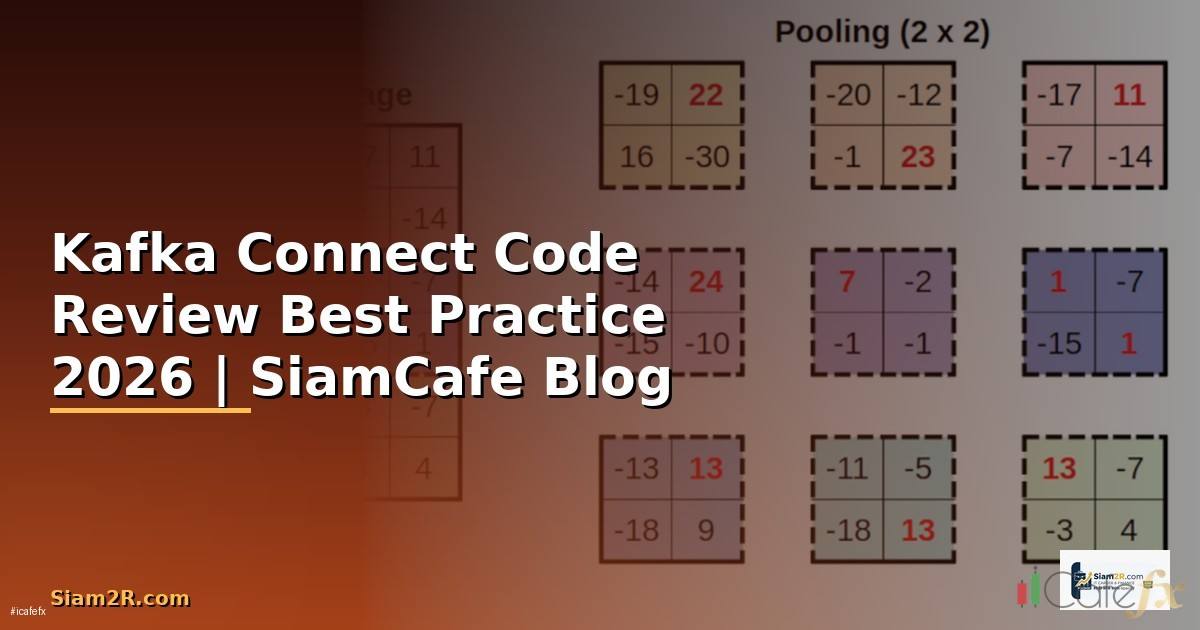 Kafka Connect Code Review Best Practice