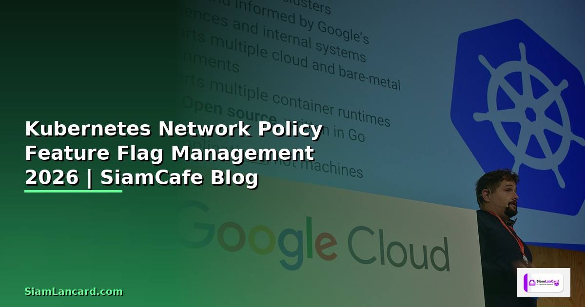 Kubernetes Network Policy Feature Flag Management