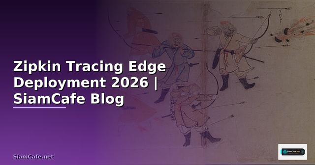 Zipkin Tracing Edge Deployment