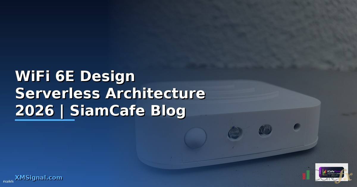 WiFi 6E Design Serverless Architecture