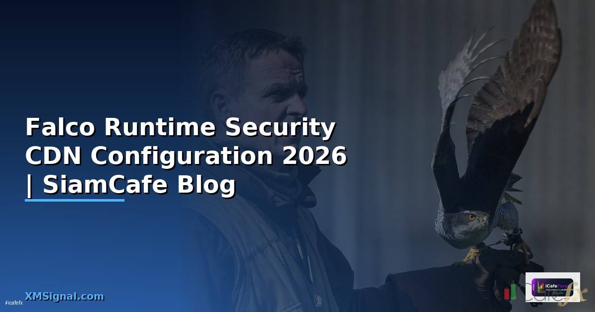 Falco Runtime Security CDN Configuration