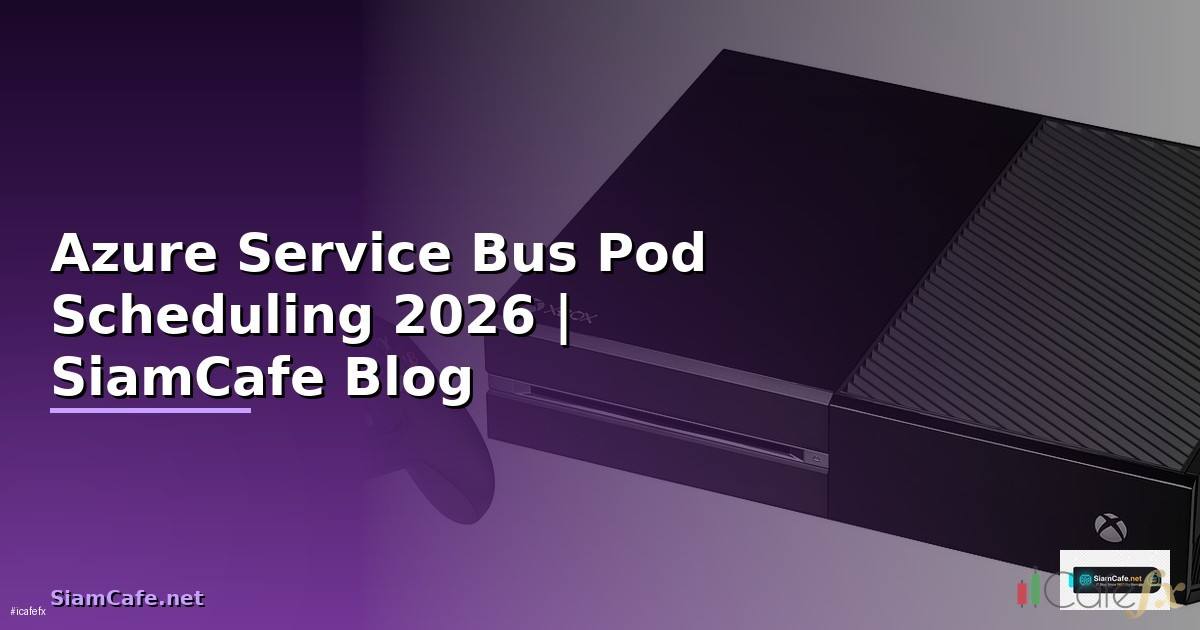 Azure Service Bus Pod Scheduling