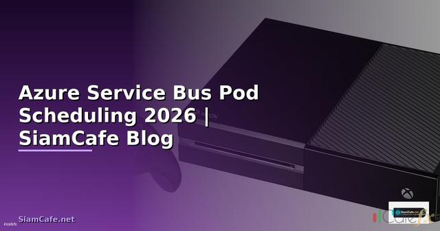 Azure Service Bus Pod Scheduling