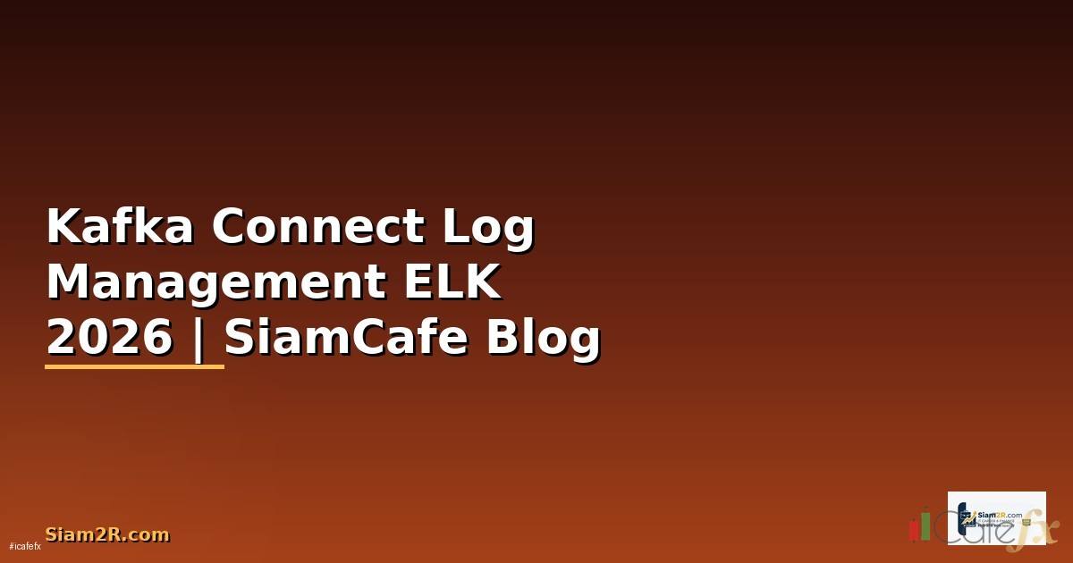 Kafka Connect Log Management ELK