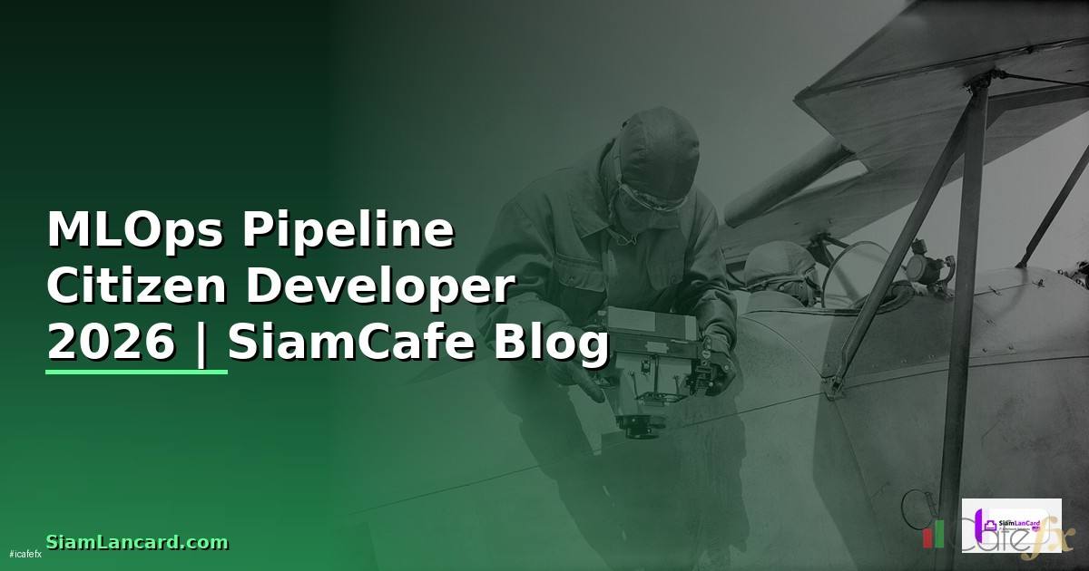 MLOps Pipeline Citizen Developer —