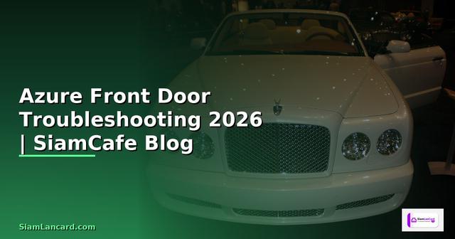 Azure Front Door Troubleshooting แก้ปัญหา