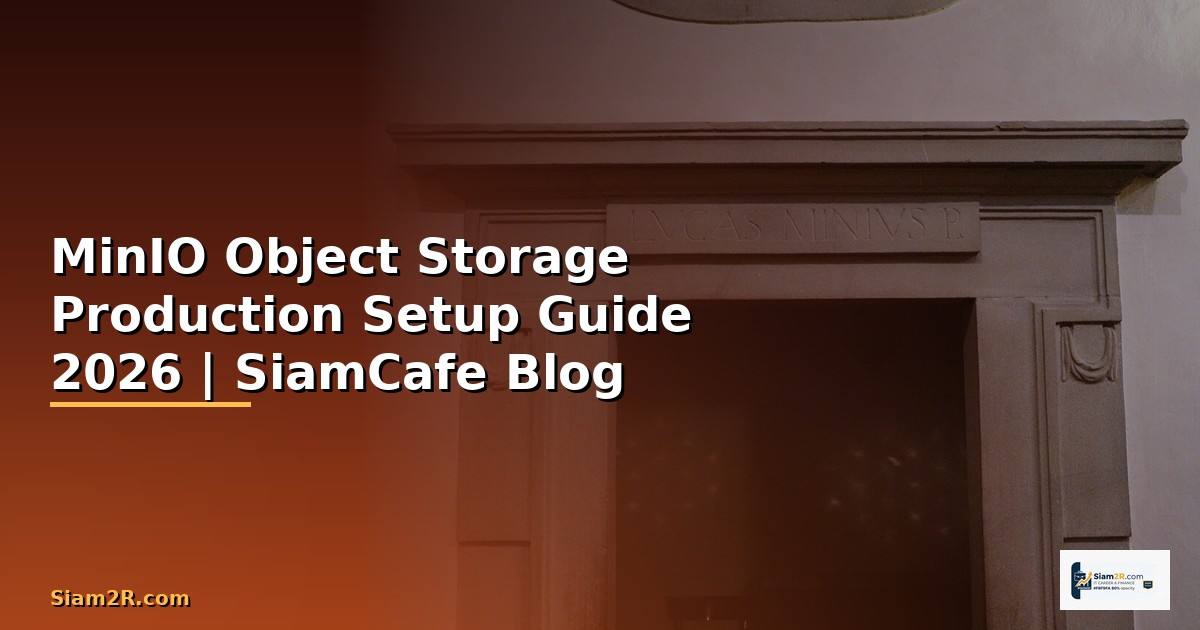 MinIO Object Storage Production Setup Guide