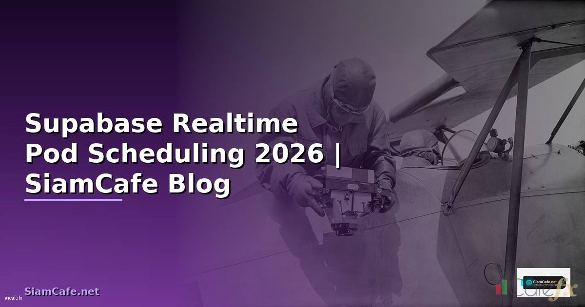 Supabase Realtime Pod Scheduling