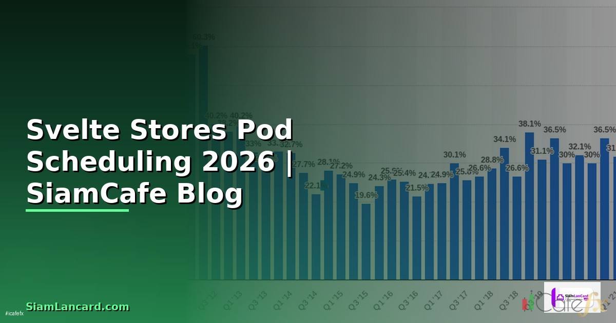 Svelte Stores Pod Scheduling