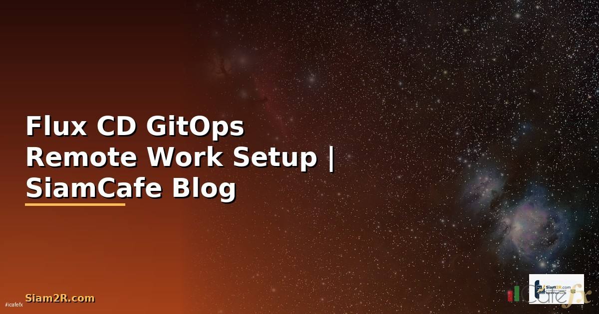 Flux CD GitOps Remote Work Setup