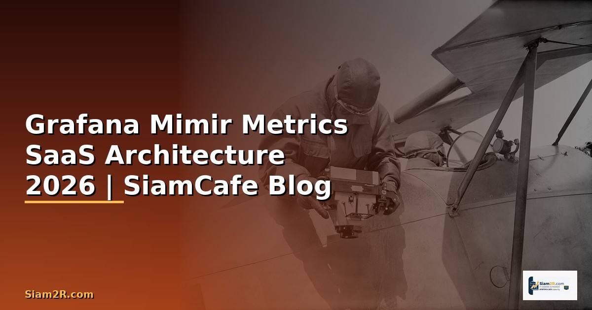 Grafana Mimir Metrics SaaS Architecture