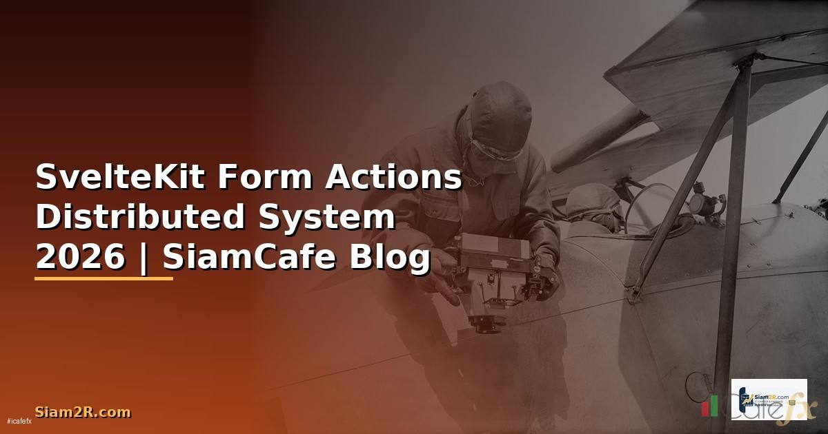 SvelteKit Form Actions Distributed System