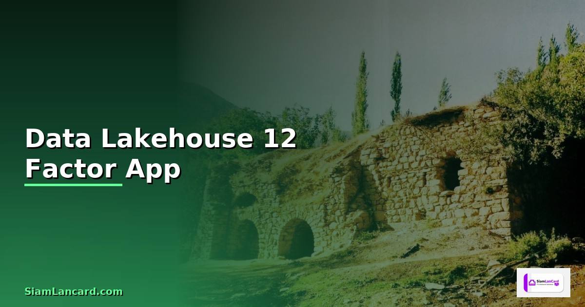 Data Lakehouse 12 Factor App —