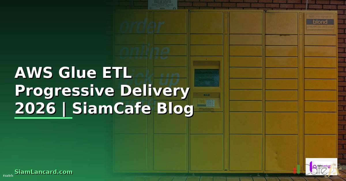 AWS Glue ETL Progressive Delivery