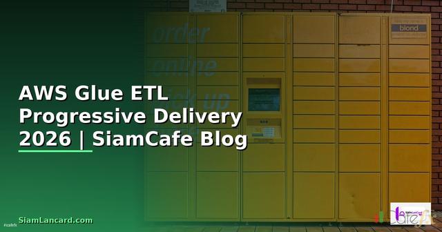 AWS Glue ETL Progressive Delivery