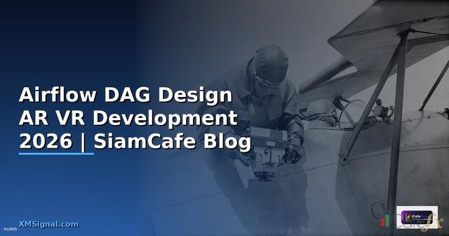 Airflow DAG Design AR VR Development