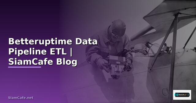 Betteruptime Data Pipeline ETL
