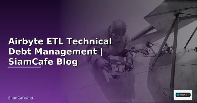 Airbyte ETL Technical Debt Management
