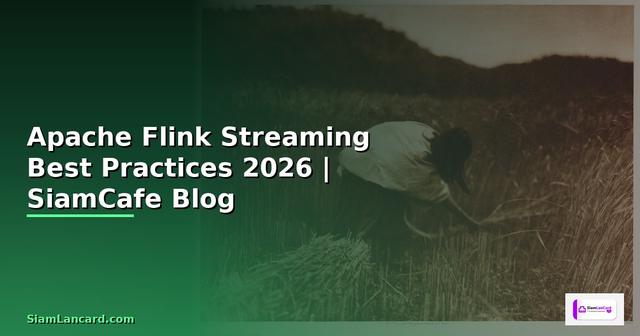 Apache Flink Streaming Best Practices ที่ต้องรู้