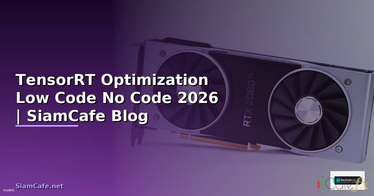 TensorRT Optimization Low Code No Code