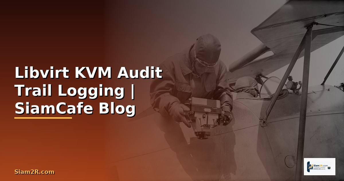 Libvirt KVM Audit Trail Logging