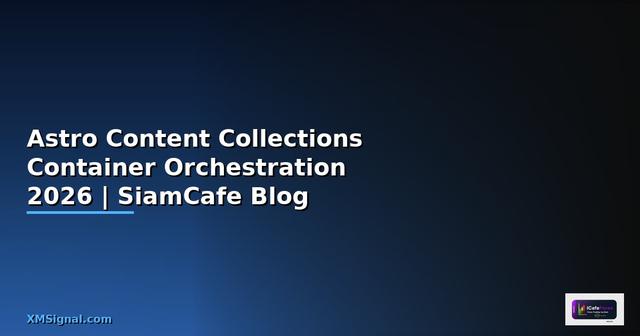 Astro Content Collections Container Orchestration
