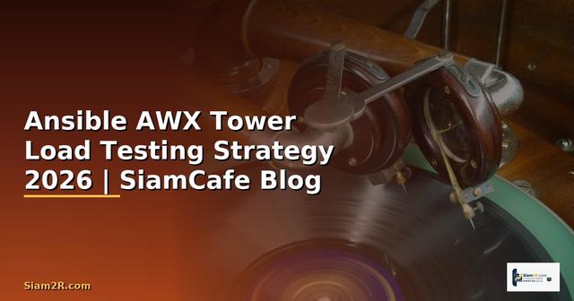 Ansible AWX Tower Load Testing Strategy