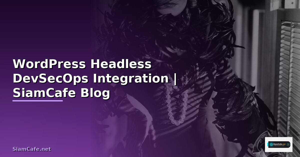 WordPress Headless DevSecOps Integration