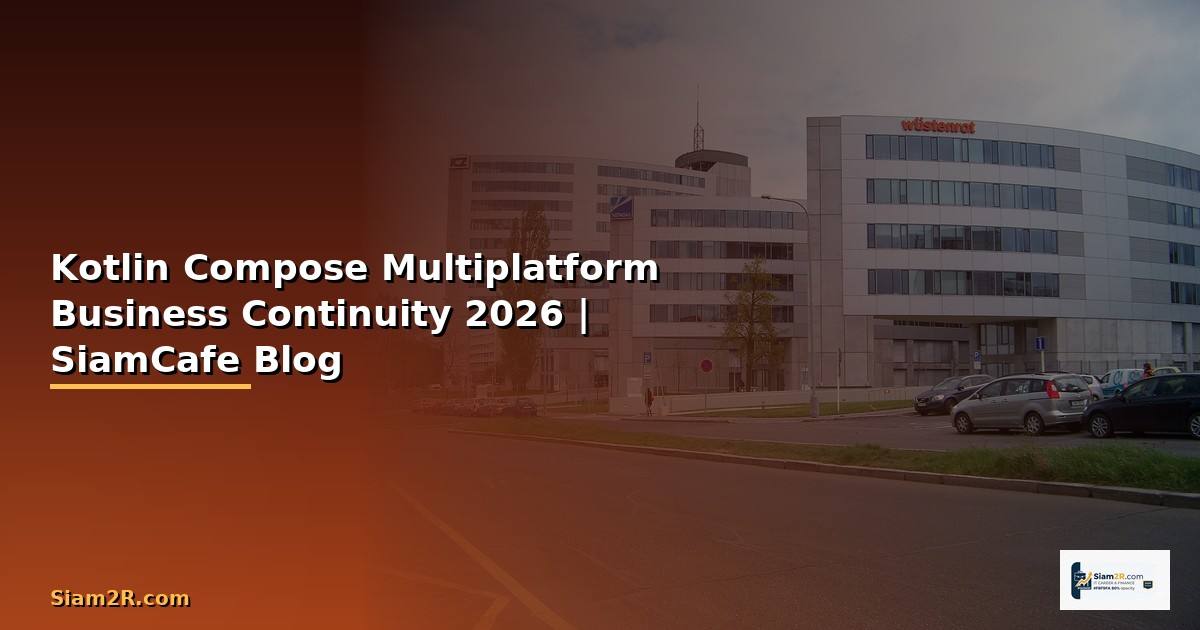Kotlin Compose Multiplatform Business Continuity