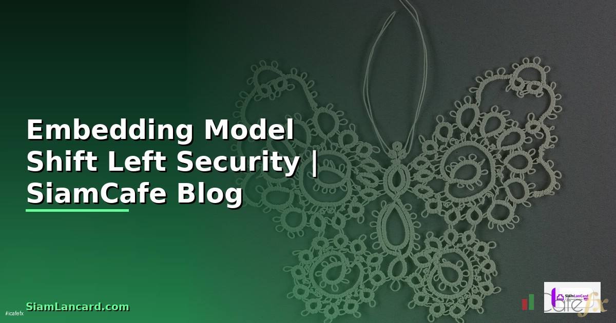 Embedding Model Shift Left Security