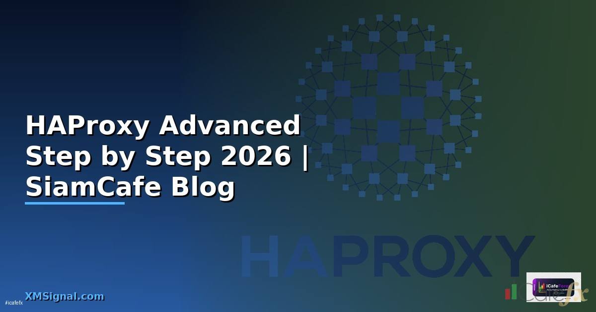 HAProxy Advanced สำหรับมือใหม่ Step by Step