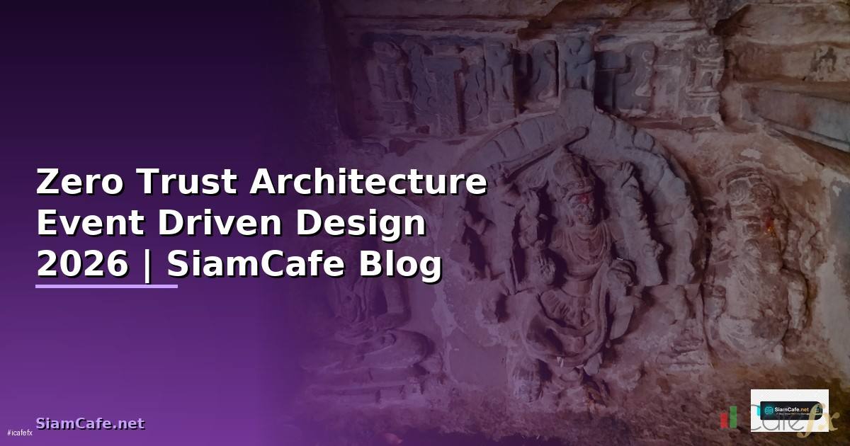 Zero Trust Architecture Event Driven Design