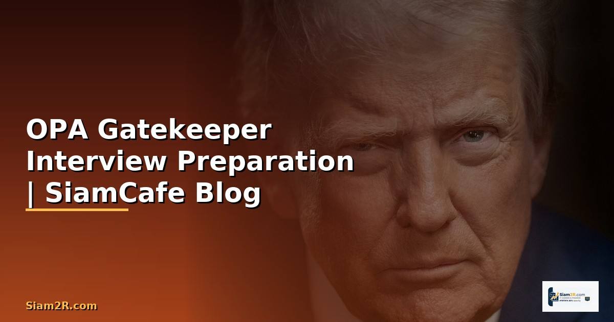 OPA Gatekeeper Interview Preparation