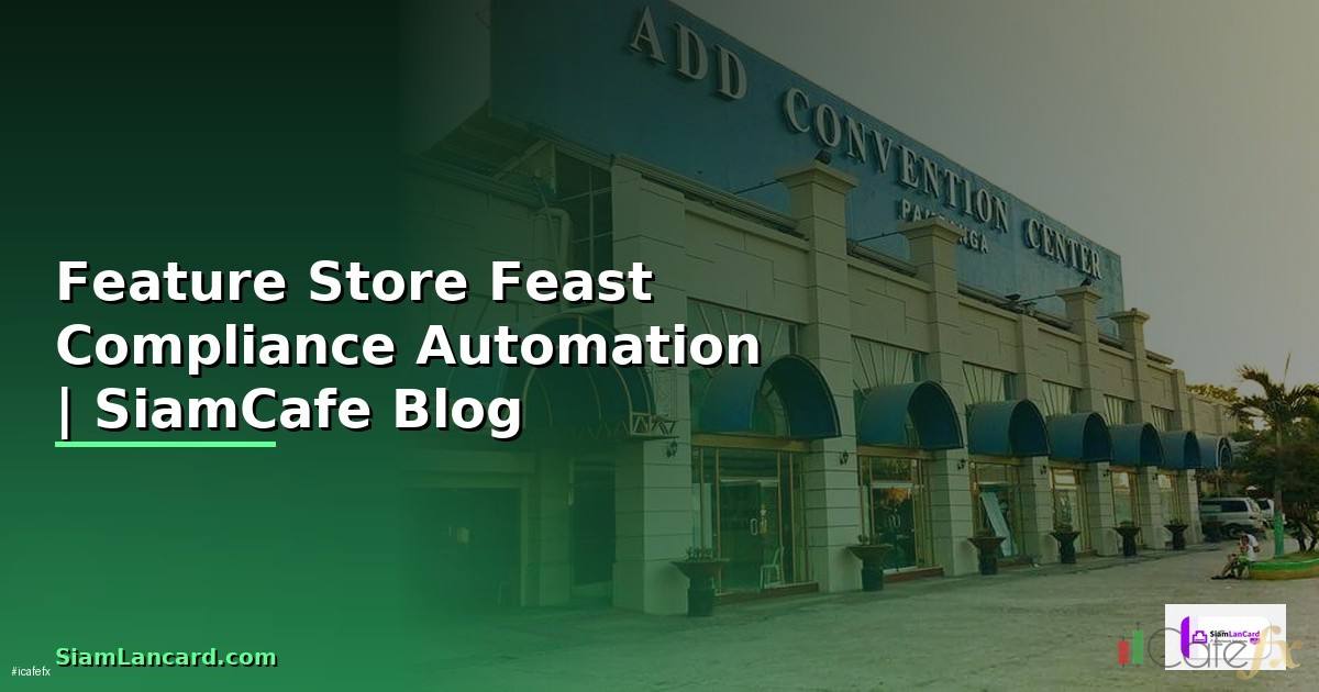 Feature Store Feast Compliance Automation