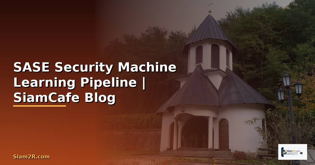 SASE Security Machine Learning Pipeline