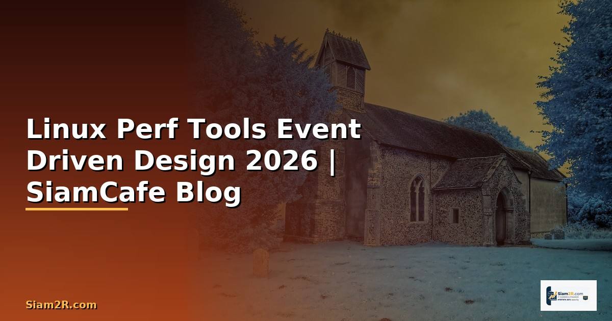 Linux Perf Tools Event Driven Design