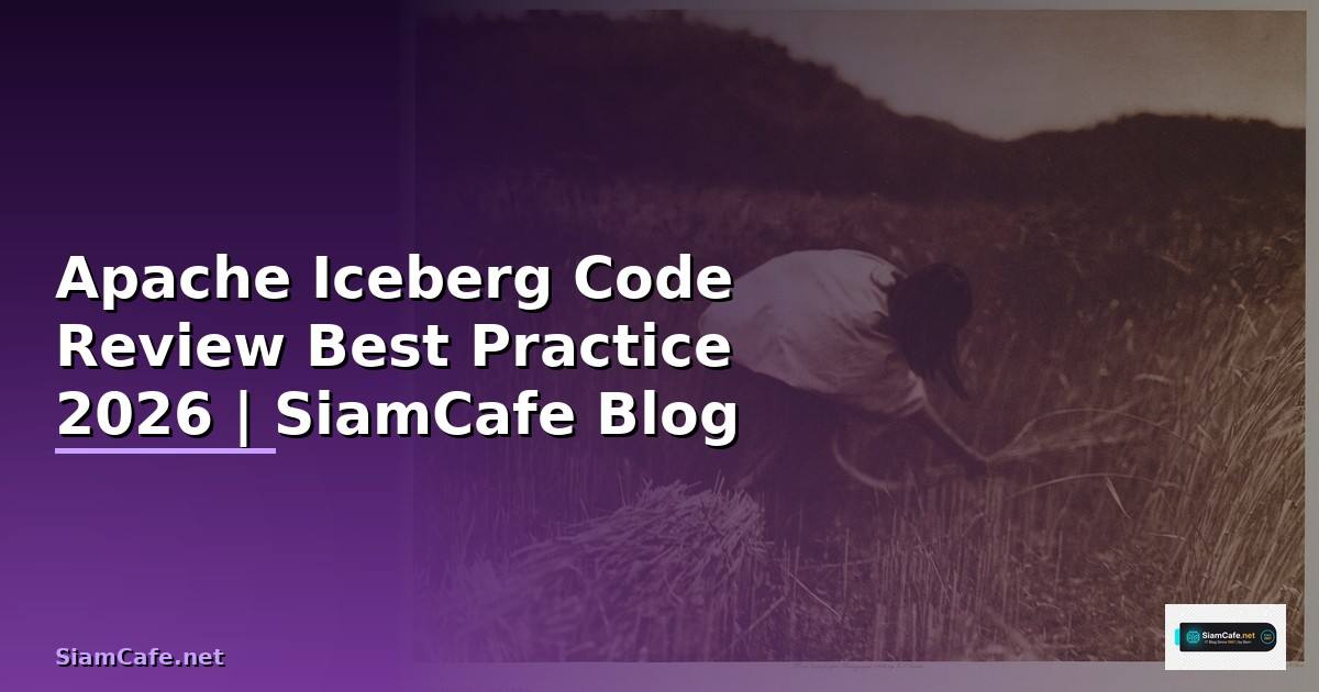 Apache Iceberg Code Review Best Practice