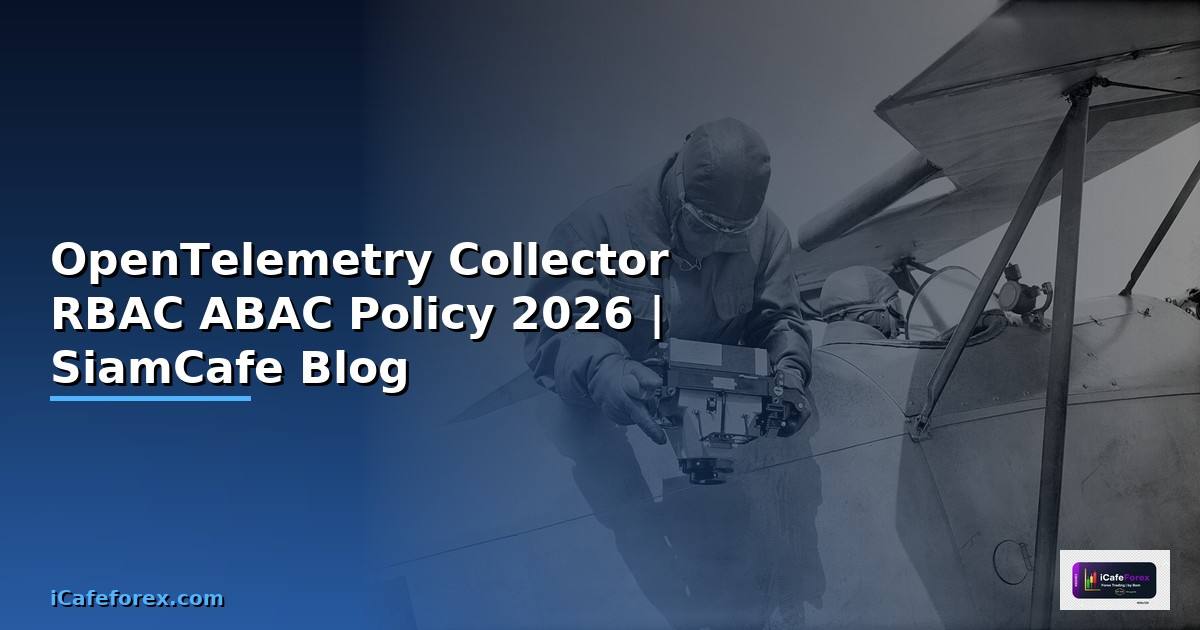 OpenTelemetry Collector RBAC ABAC Policy