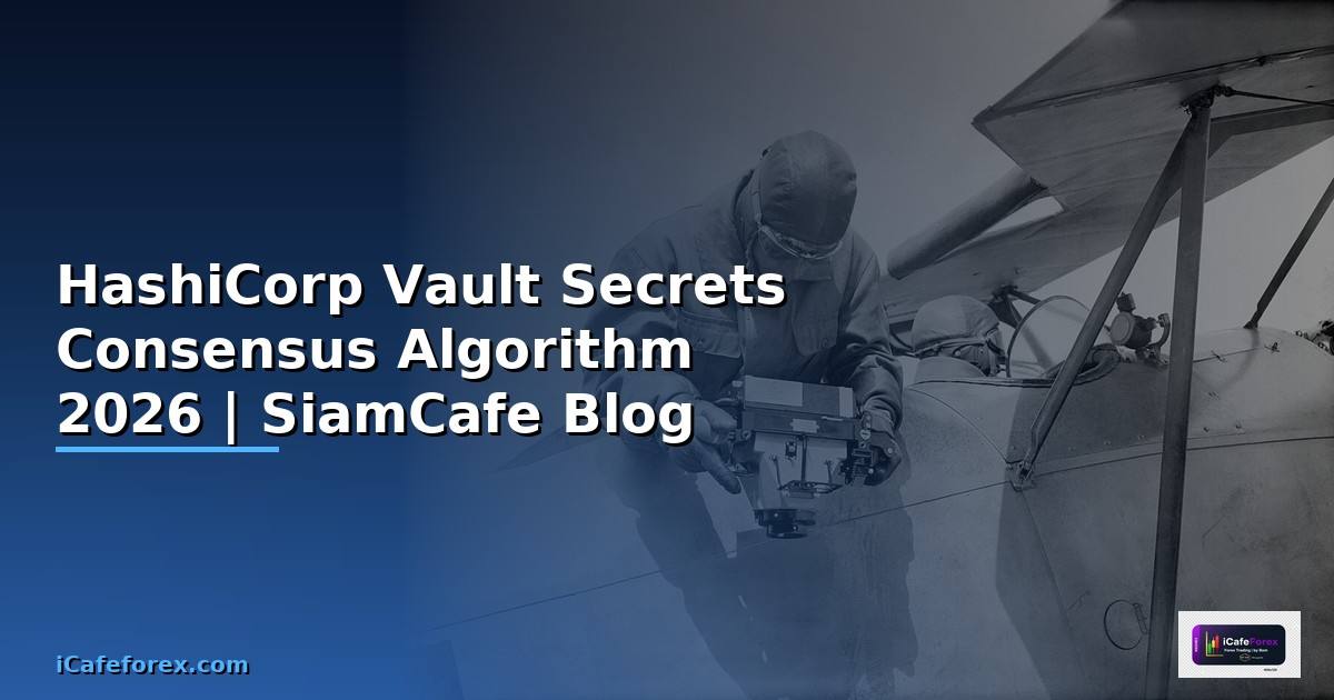 HashiCorp Vault Secrets Consensus Algorithm