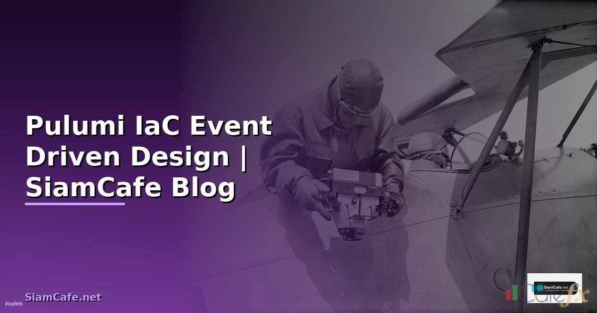 Pulumi IaC Event Driven Design