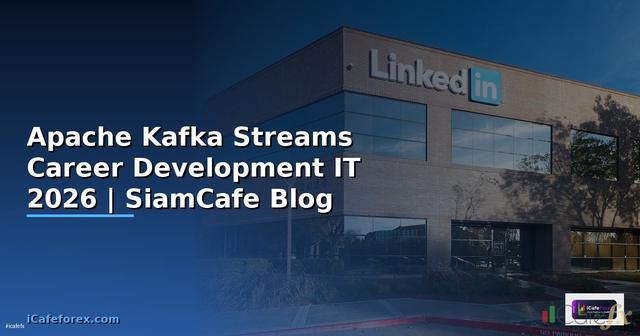 Apache Kafka Streams Career Development IT
