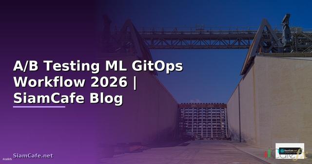 A/B Testing ML GitOps Workflow
