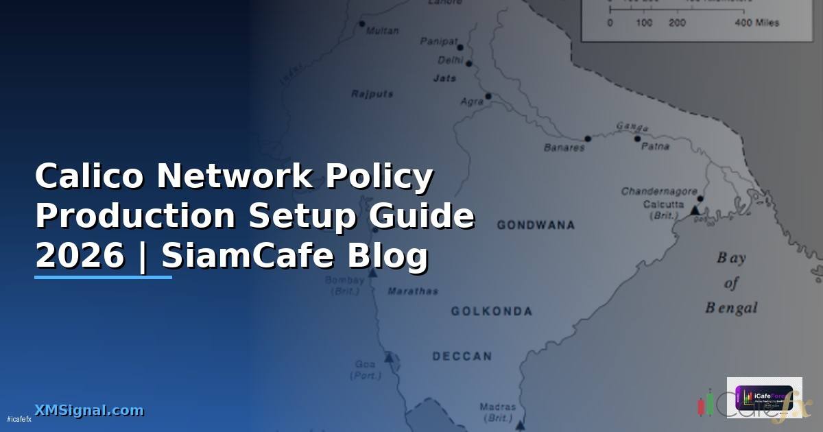 Calico Network Policy Production Setup Guide