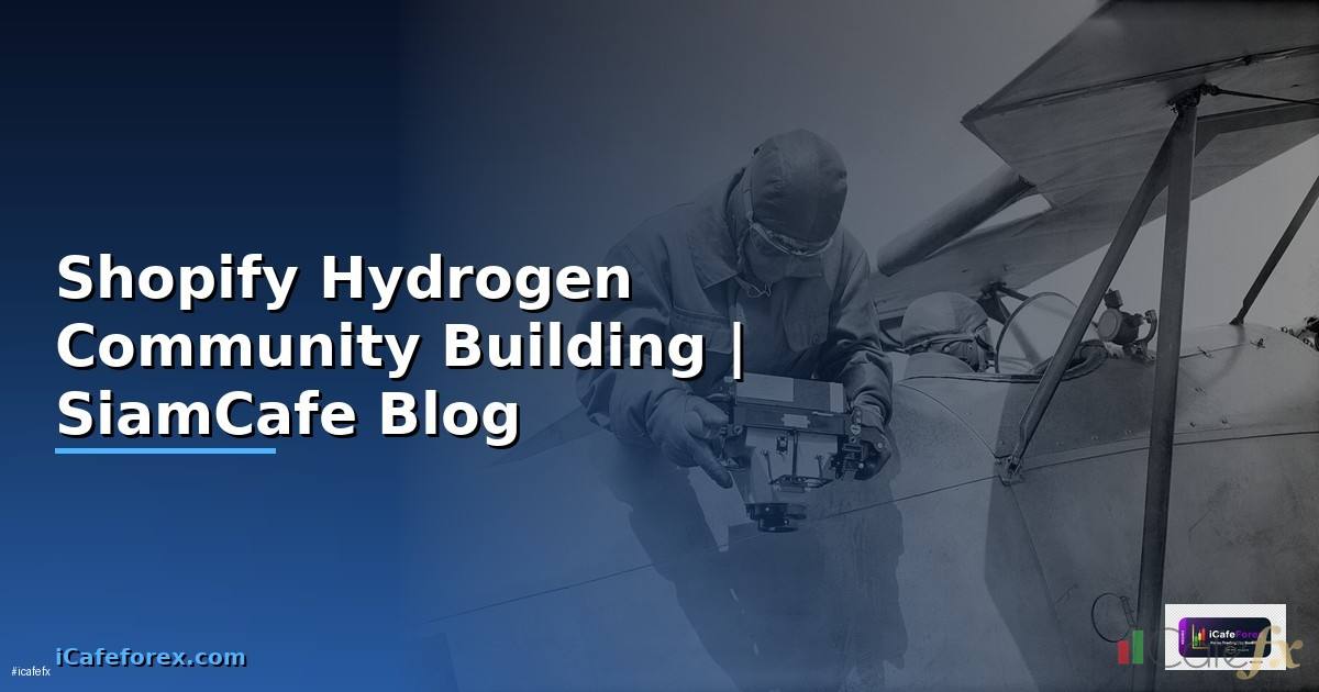 Shopify Hydrogen Community Building