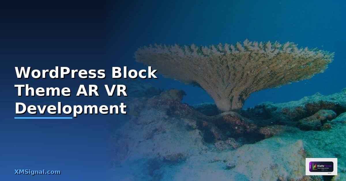WordPress Block Theme AR VR Development —
