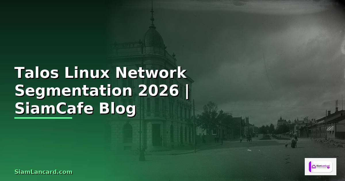 Talos Linux Network Segmentation