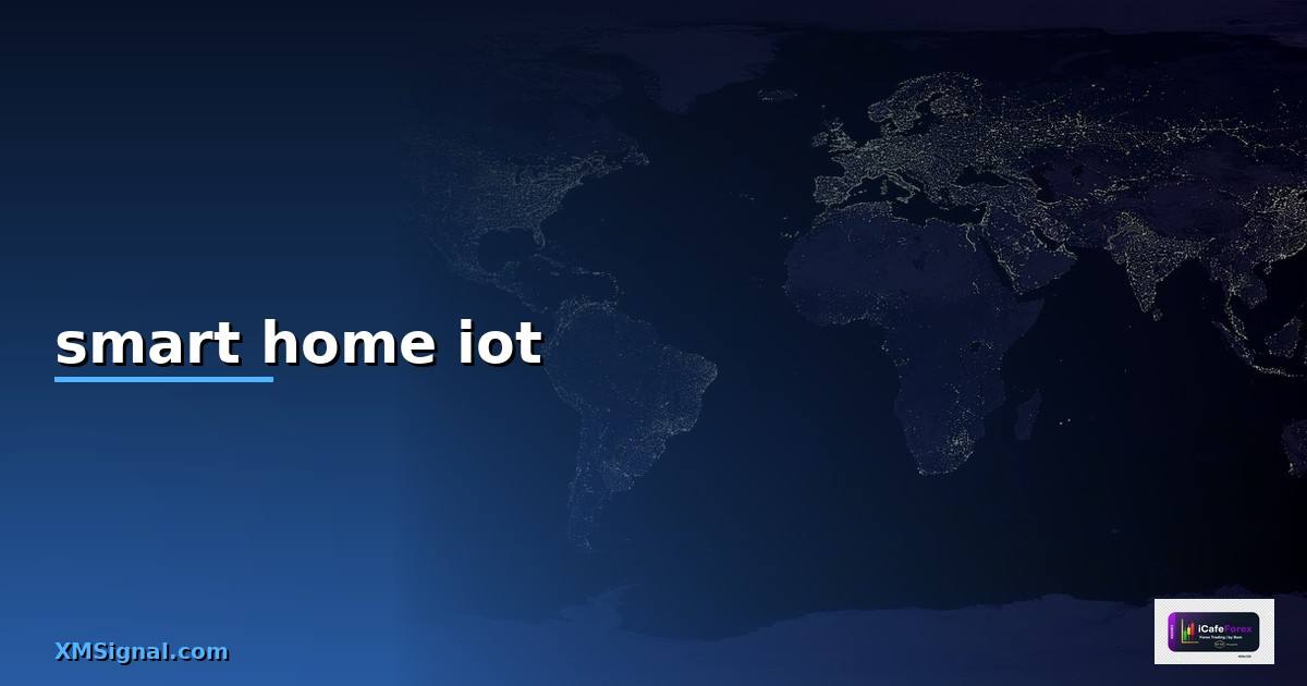 smart home iot คือ — วิธีตั้งค่าและใช้งานจริงพร้อมตัวอย่าง