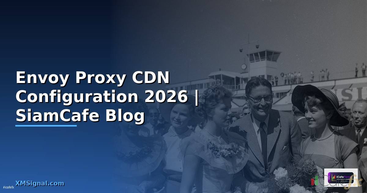 Envoy Proxy CDN Configuration
